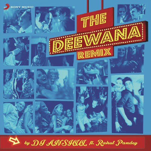 The Deewana Remix - DJ Anshul, Rahul Pandey