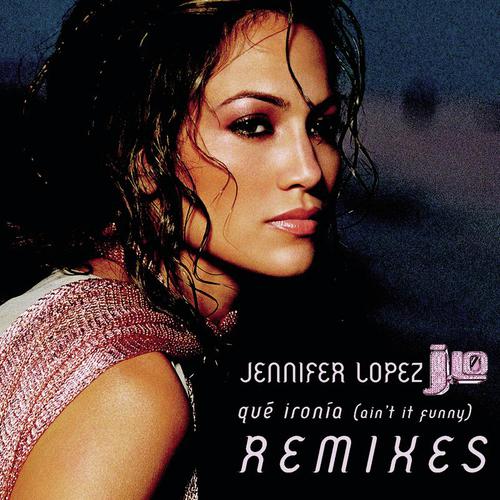Que Ironia (Aint It Funny) (Tribal Mix) - Jennifer Lopez