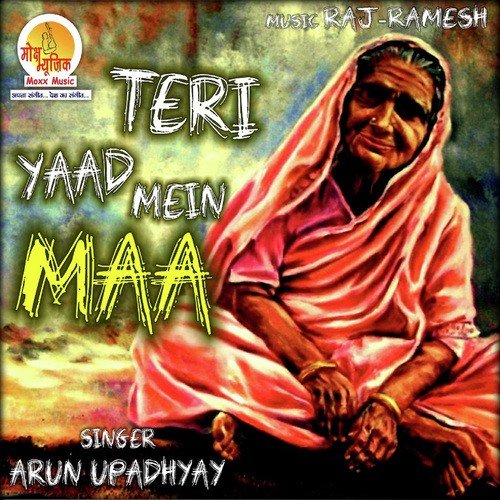 Teri Yaad Mein Maa - Arun Upadhyay