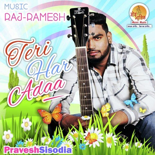 Teri Har Adaa - Pravesh Sisodia
