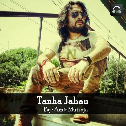 Tanha Jahan - Amit Mutreja