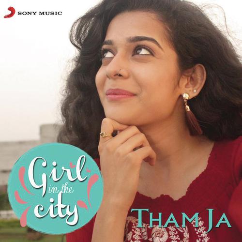 Tham Ja (Girl in the City) - Karan Malhotra, Vidhya Gopal