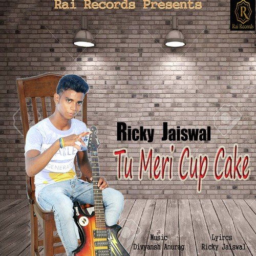 Tu Meri Cup Cake - Ricky Jaiswal, Ricky Jaiswal