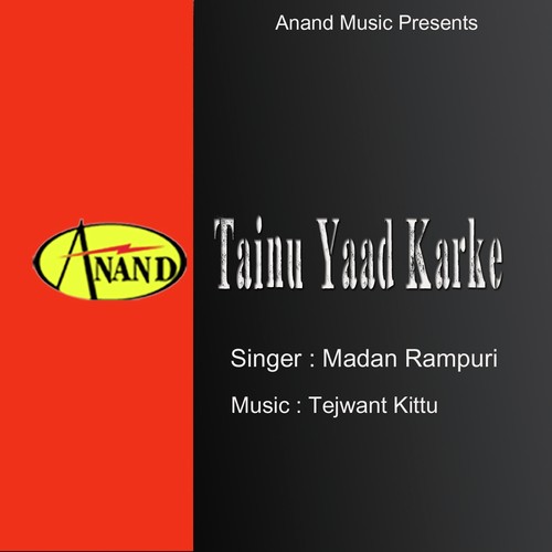 Tainu Yaad Karke - Madan Rampuri
