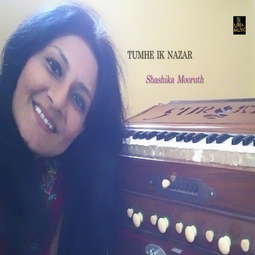Tumhe Ik Nazar - Shashika Mooruth