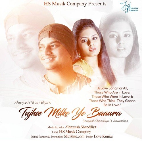 Tujhse Milke Ye Baawra - Shreyash Shandiliya, Anwesshaa