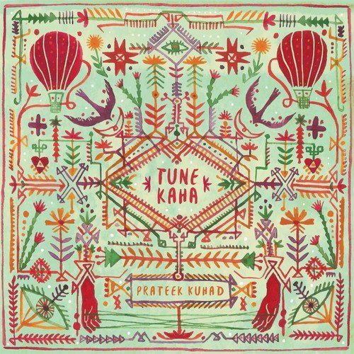 Tune Kaha - Prateek Kuhad