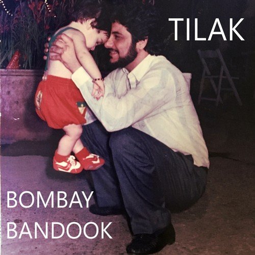Tilak - Bombay Bandook