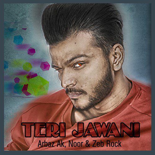 Teri Jawani - Arbaz Ak, Noor amp Zeb Rock