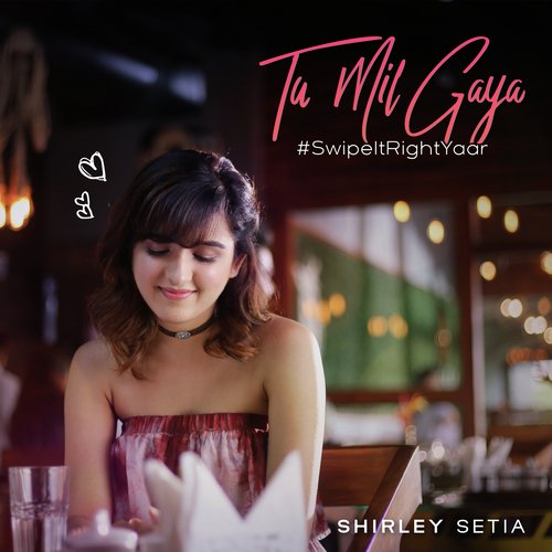 Tu Mil Gaya   Swipe It Right Yaar - Shirley Setia