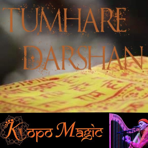 Tumhare Darshan - Kopo Magic