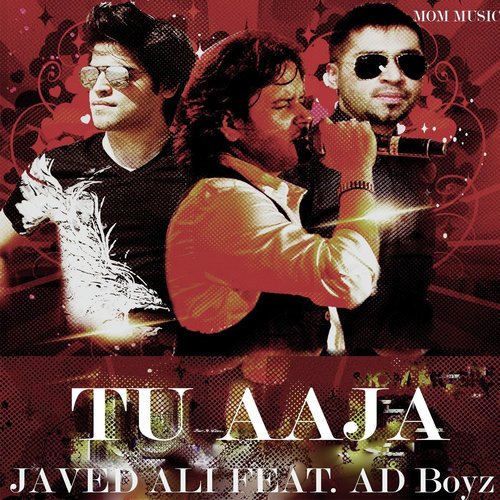 Tu Aaja (feat. AD Boyz) - Javed Ali, Ad Boyz