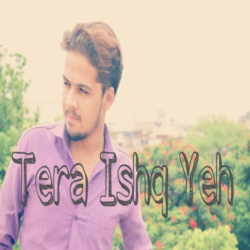 Tera Ishq Yeh - Mayank Singh