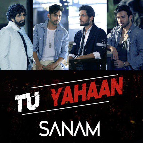 Tu Yahaan - Sanam (Band)