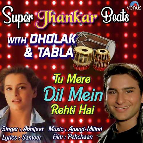 Tu Mere Dil Mein Rehti Hai Jhankar With Dholak And Tabla - Abhijeet