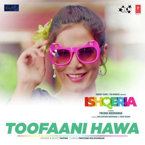 Toofaani Hawa (From Ishqeria) - Papon