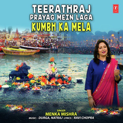 Teerathraj Prayag Mein Laga Kumbh Ka Mela - Menka Mishra