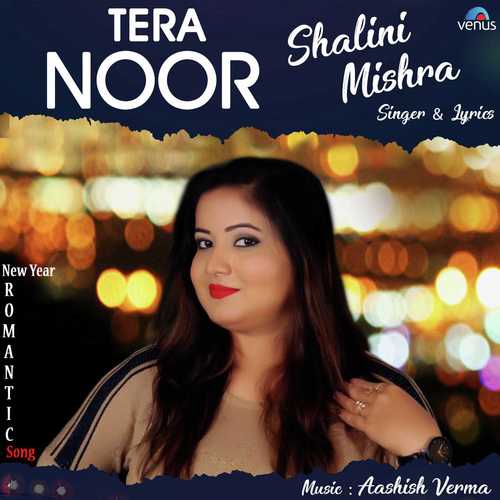 Tera Noor - Shalini Mishra