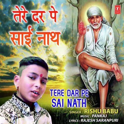 Tere Dar Pe Sai Nath - Rishu Babu