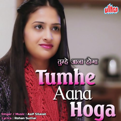 Tumhe Aana Hoga - Asif Silavat