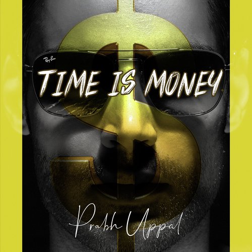 Time is Money - Prabh Uppal