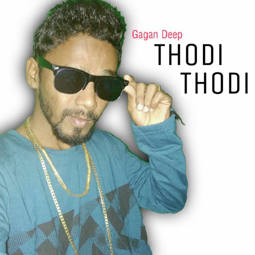 Thodi Thodi - Gagan Deep