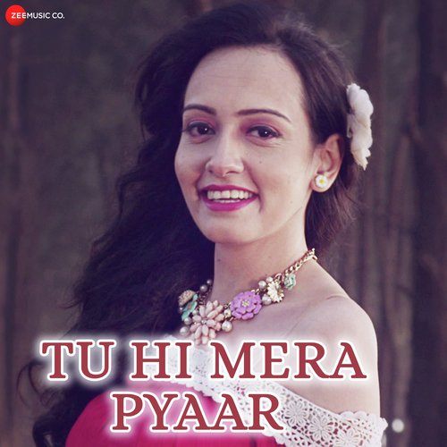 Tu Hi Mera Pyaar - Sammy D, Sayantani Das