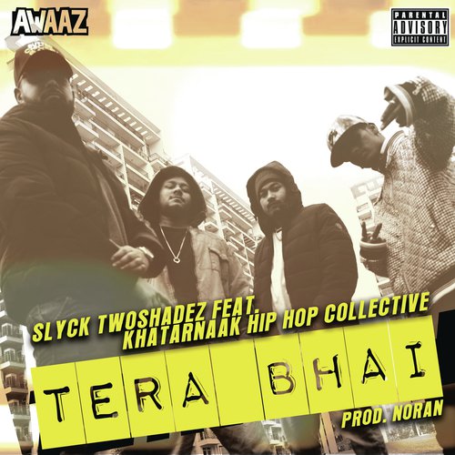 Tera Bhai - Slyck Twoshadez, Shan Krozy, Jinn, Sun J