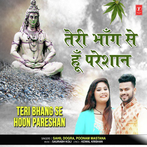 Teri Bhang Se Hoon Pareshan - Sahil Dogra, Poonam Mastana