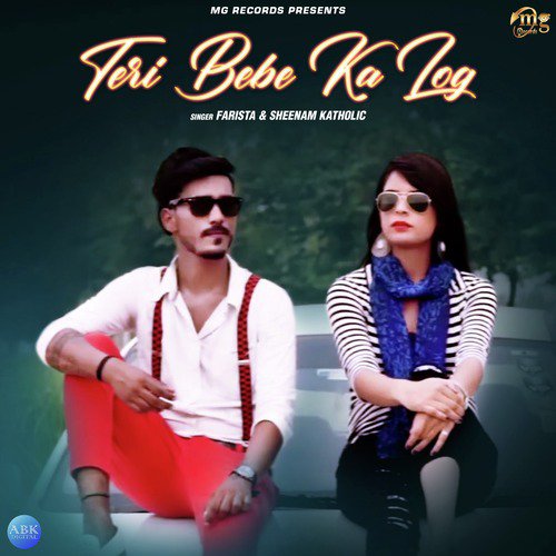 Teri Bebe Ka Log - Farista, Sheenam Katholic