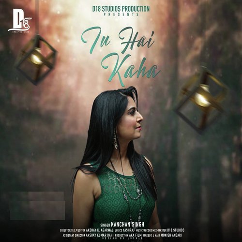 Tu Hai Kaha - Kanchan Singh