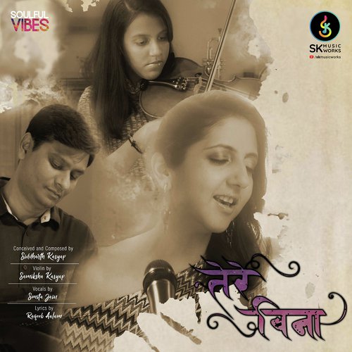 Tere Bina - Smita Jain, Samiksha Kasyap
