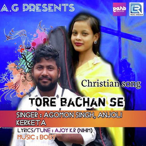 Tore Bachan Se - Agomon Singh, Anjoli Kerketta
