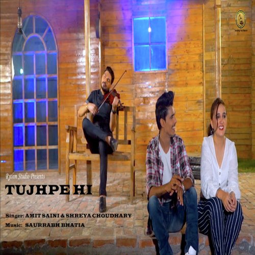 Tujhpe Hi - Amit Saini, Shreya Choudhary