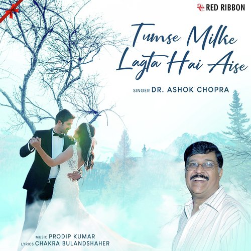 Tumse Milke Lagta Hai Aise - Dr. Ashok Chopra
