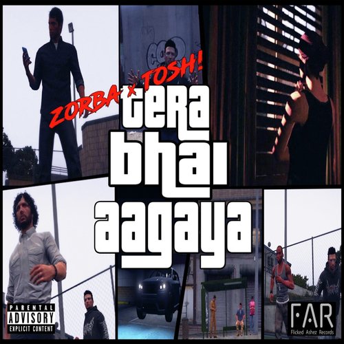 Tera Bhai Aagaya - Zorba, Tosh