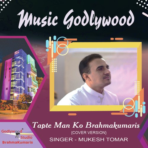 Tapte Man Ko Brahmakumaris - Mukesh Tomar