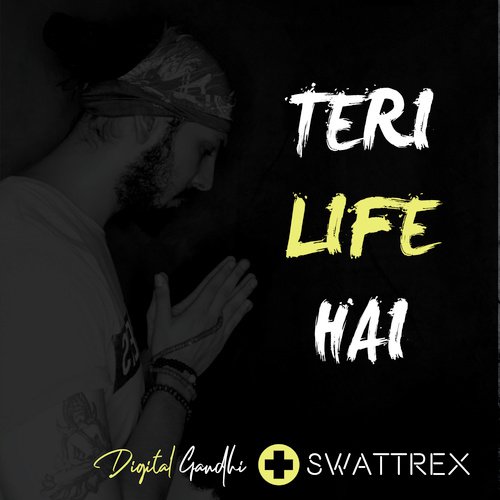 Teri Life Hai - Digital Gandhi