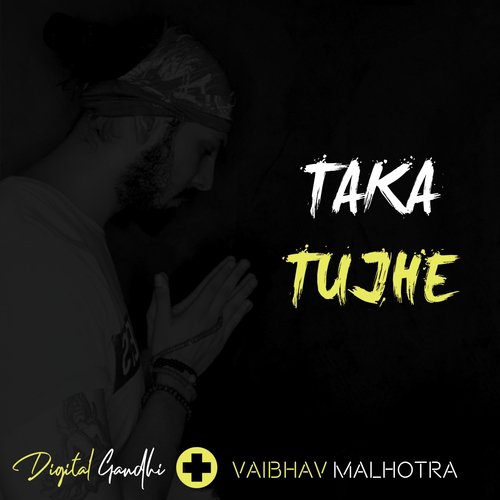 Taka Tujhe - Digital Gandhi