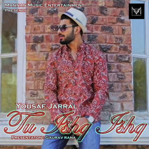 Tu Ishq Ishq - Yousaf Jarral