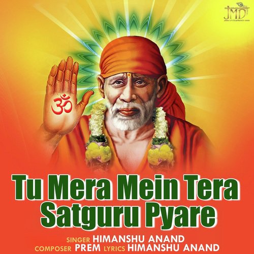 Tu Mera Mein Tera Satguru Pyare - Himanshu Anand