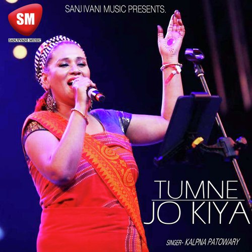 Tumne Jo Kiya (Hindi Love Song) - Kalpana Patowary