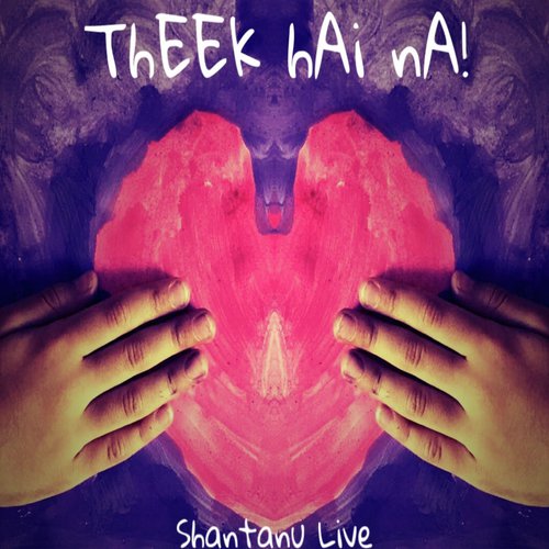 Theek hai na - Shantanu Live