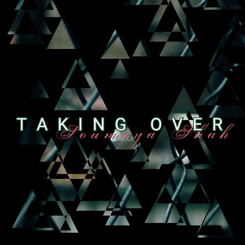 Taking Over - Soumaya Shah