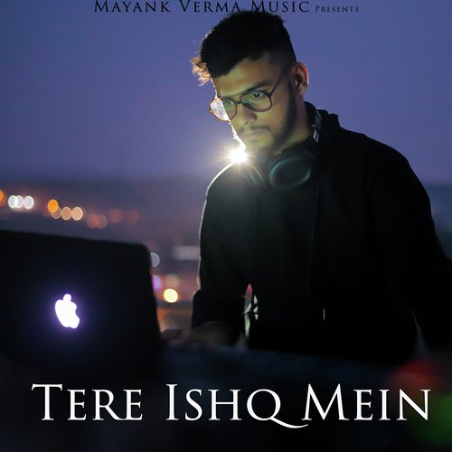 Tere Ishq Mein - Mayank Verma, Sanskruti