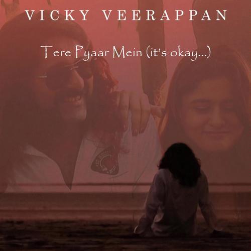 Tere Pyar Mein (Its Ok) - Vicky Veerappan