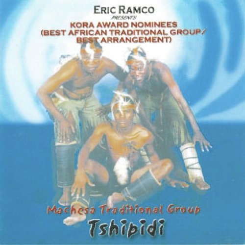 Tshipidi - Machesa Traditional Group
