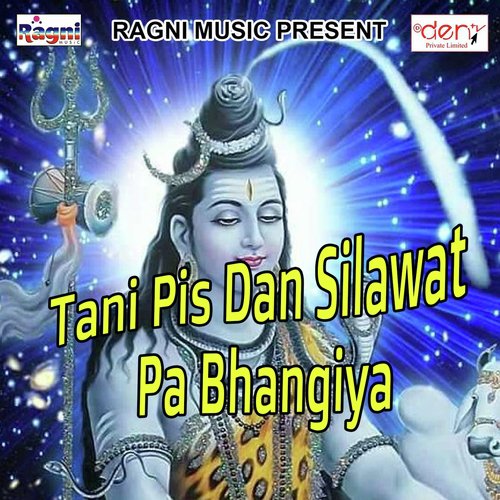Tani Pis Dan Silawat Pa Bhangiya - Various Artists