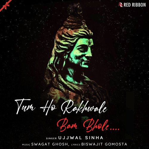 Tum Ho Rakhwale Bam Bhole - Ujjwal Sinha