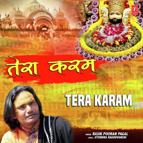 Tera Karam - Rasik Pooran Pagal